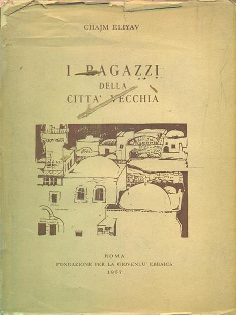 I ragazzi della città vecchia. 1 - Chajm Eliyav - copertina