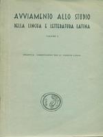 Avviamento allo studio della lingua e letteratura latina. Vol I