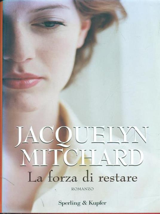 La forza di restare - Jacquelyn Mitchard - copertina