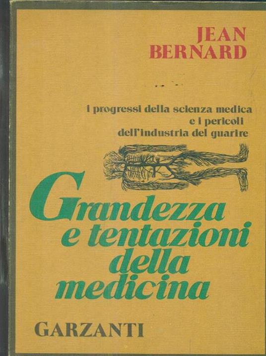 Grandezza e tentazioni della medicina - Jean Bernard - 3