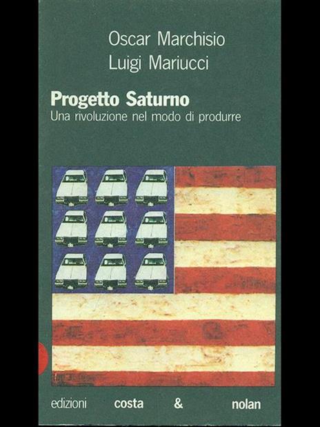 Progetto Saturno. Una rivoluzione nel modo di produrre - Oscar Marchisio,Luigi Mariucci - copertina