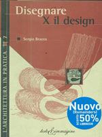 Disegnare per il design