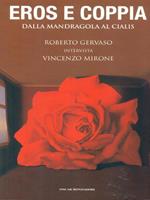 Eros e coppia. Dalla mandragola al Cialis. Roberto Gervaso intervista Vincenzo Mirone