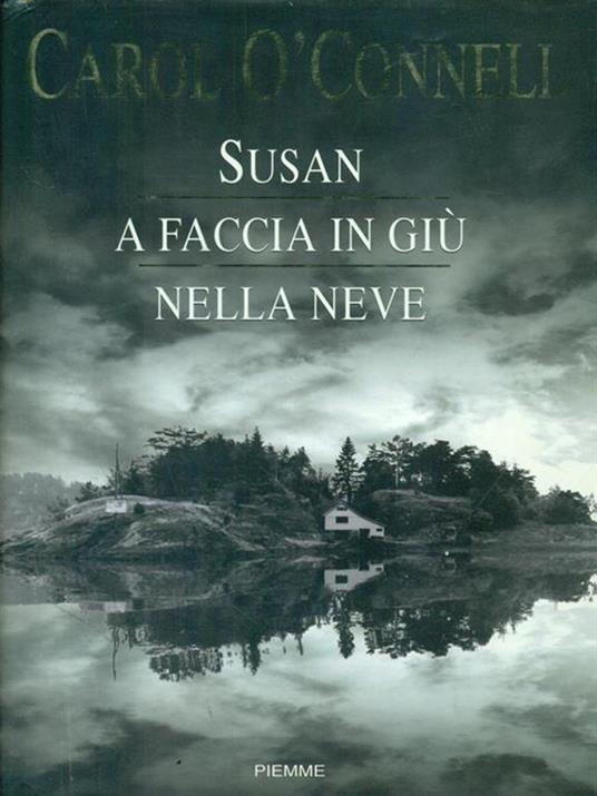 Susan a faccia in giù nella neve - Carol O'Connell - 3