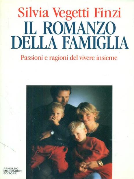 Il romanzo della famiglia. Passioni e ragioni del vivere insieme - Silvia Vegetti Finzi - copertina