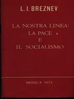 La nostra linea: la pace e il socialismo