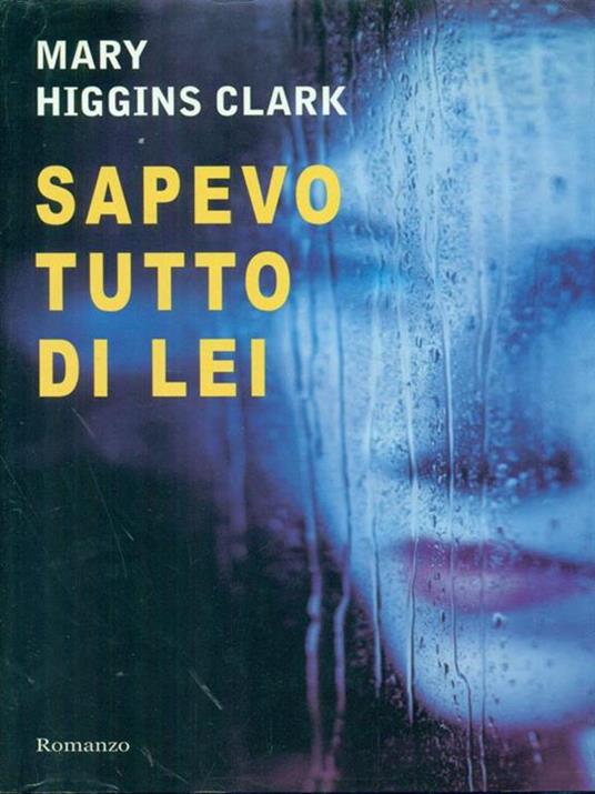 Sapevo tutto di lei - Mary Higgins Clark - copertina