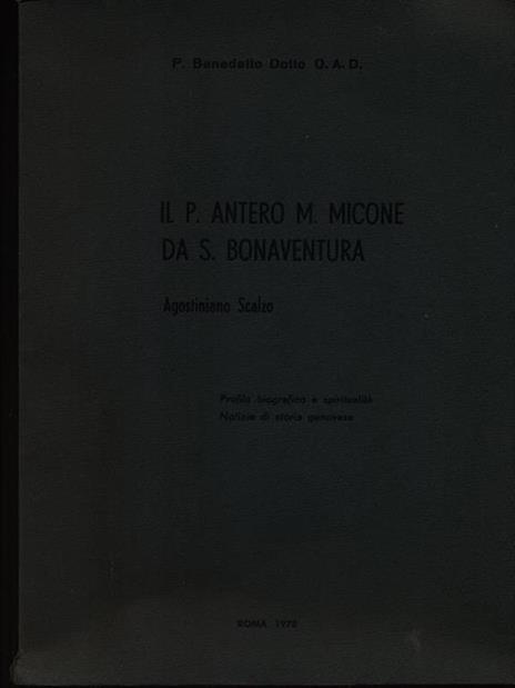 Il p. Antero M. Micone da S. Bonaventura - Benedetto Dotto - copertina