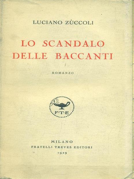Lo scandalo delle baccanti - Luciano Zuccoli - 4