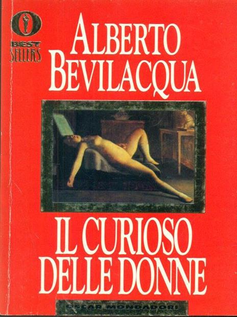 Il  curioso delle donne - Alberto Bevilacqua - 2