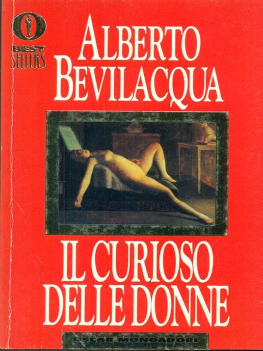Il  curioso delle donne - Alberto Bevilacqua - 4