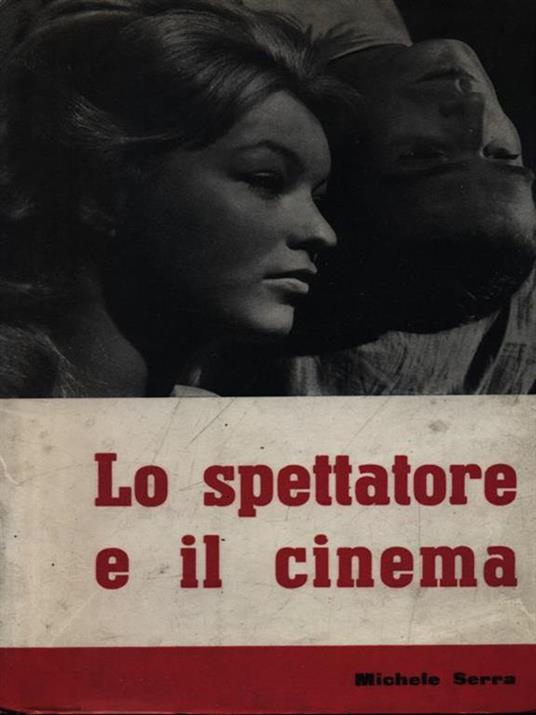 Lo spettatore e il cinema - Michele Serra - 2