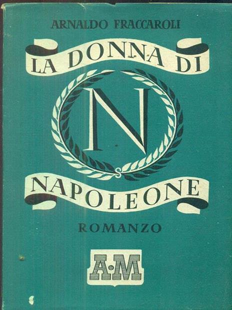 La donna di Napoleone - Arnaldo Fraccaroli - 2