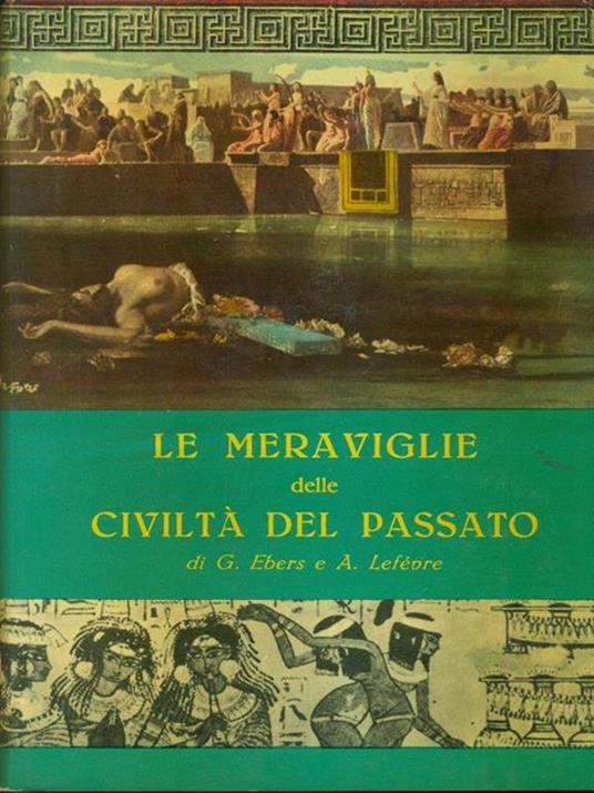 Le meraviglie delle civiltà  del passato 2 volumi - 4