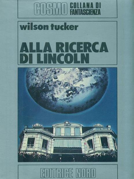   Alla ricerca di Lincoln - Wilson Tucker - copertina