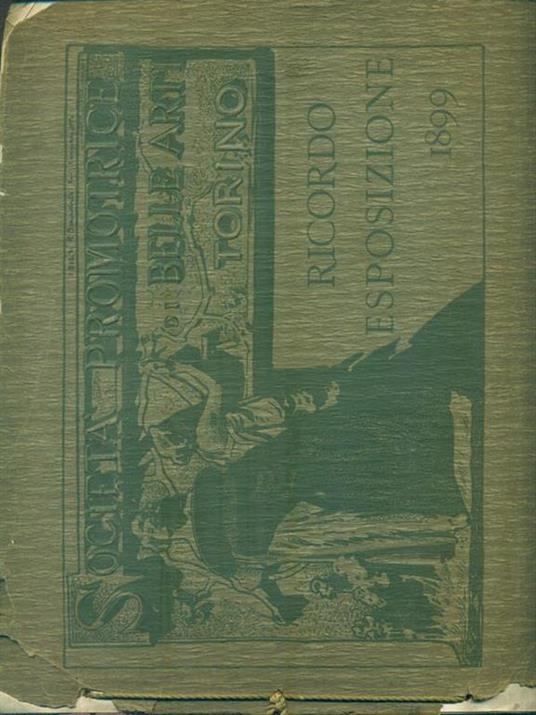   Società Promotrice di Belle Arti. Ricordo Esposizione 1899 - 3