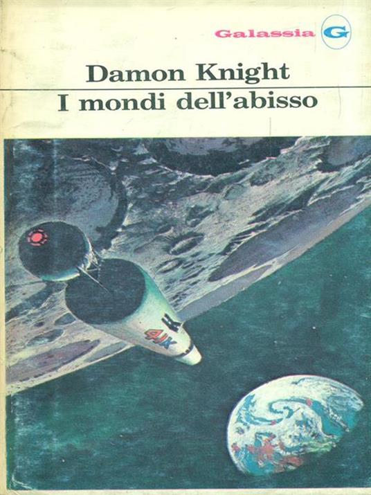 I mondi dell'abisso - Damon Knight - 2