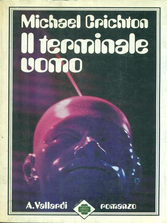 Il terminale uomo - Michael Crichton - 2