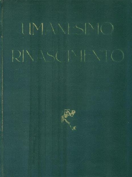   Umanesimo e Rinascimento - Paolo D'Ancona - 3