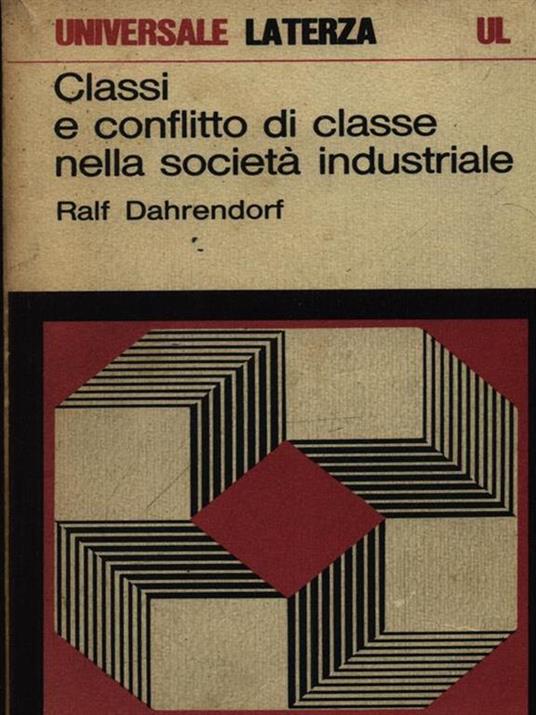   Classi e conflitto di classe nella società industriale - Ralf Dahrendorf - 2