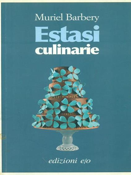 Estasi culinarie - Muriel Barbery - copertina