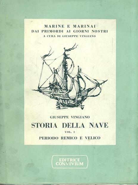 Storia della nave. Volume 1 periodo remico e velico - Giuseppe Vingiano - copertina