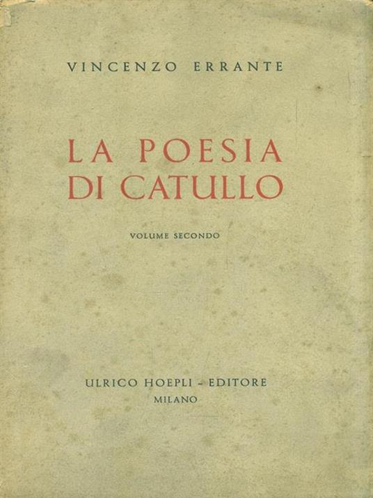 La poesia di Catullo. Volume 2 - Vincenzo Errante - 2