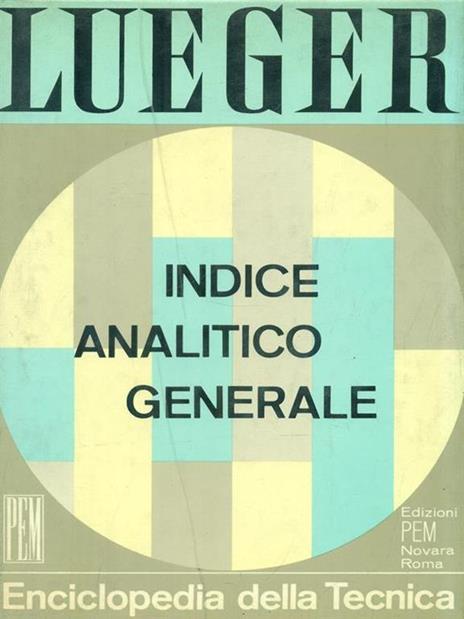   Enciclopedia della tecnica 17. Indice analitico generale - 2