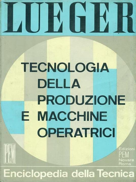   Enciclopedia della tecnica 9. Tecnologia della produzione e macchine operatrici - 2