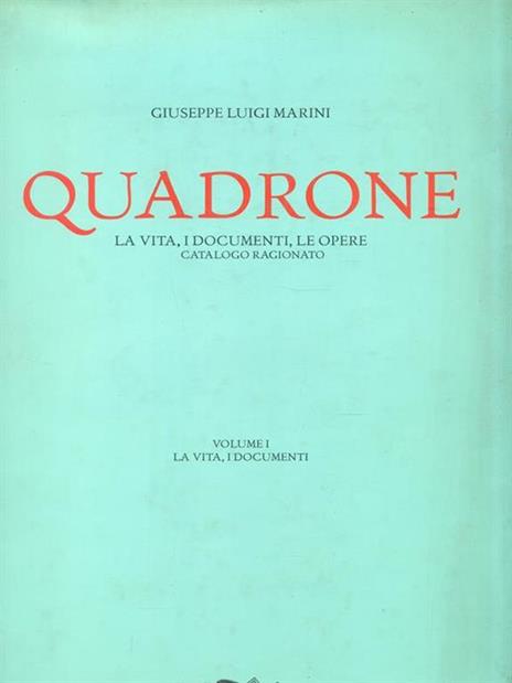   Quadrone. Volume I La vita, i documenti - Giuseppe L. Marini - copertina