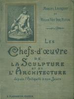 Les chefs d'oeuvre de la sculpture et de l'architecture