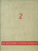 La Seconda Guerra Mondiale. Volume 2