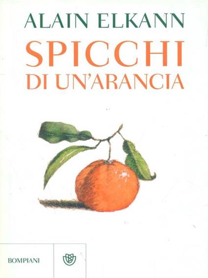 Spicchi di un'arancia - Alain Elkann - copertina