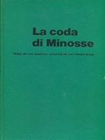 La  coda di Minosse. Vita di un uomo, storia di un'impresa