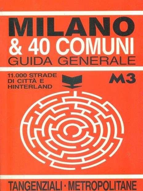 Milano & 40 comuni. Guida generale - Tangenziali Metropolitane - copertina