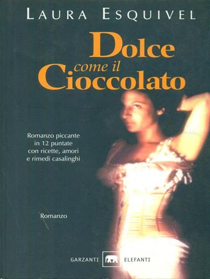 Dolce come il cioccolato - Laura Esquivel - copertina
