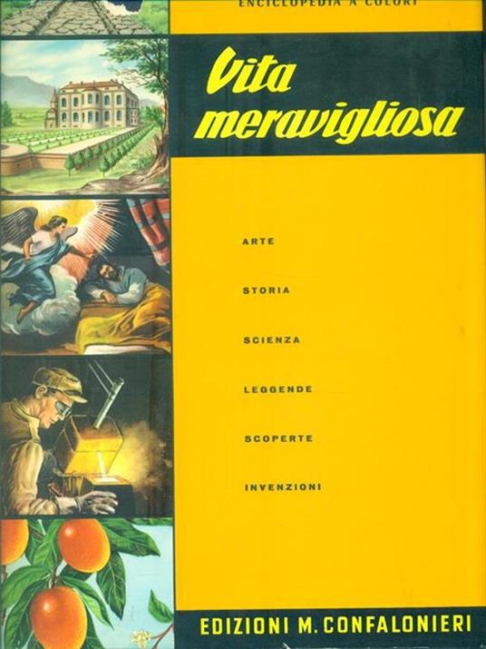 Vita Meravigliosa. Enciclopedia a colori - Libro Usato - Confalonieri - |  IBS