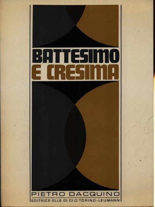   Battesimo e cresima - Pietro Dacquino - 3