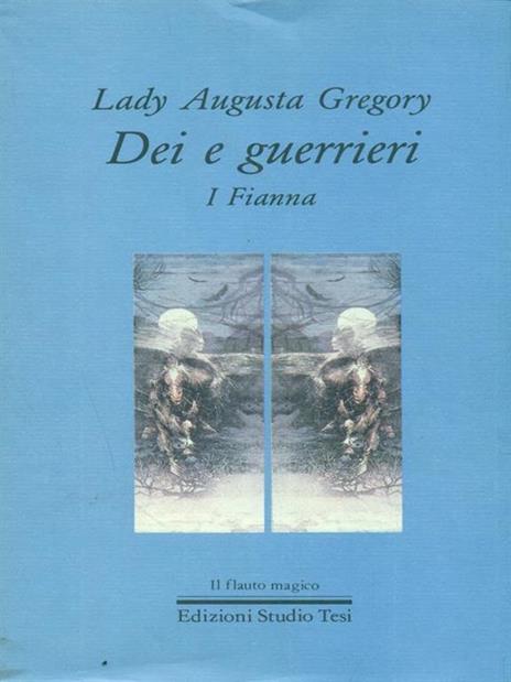   Dei e guerrieri I fianna - Augusta Gregory - 2