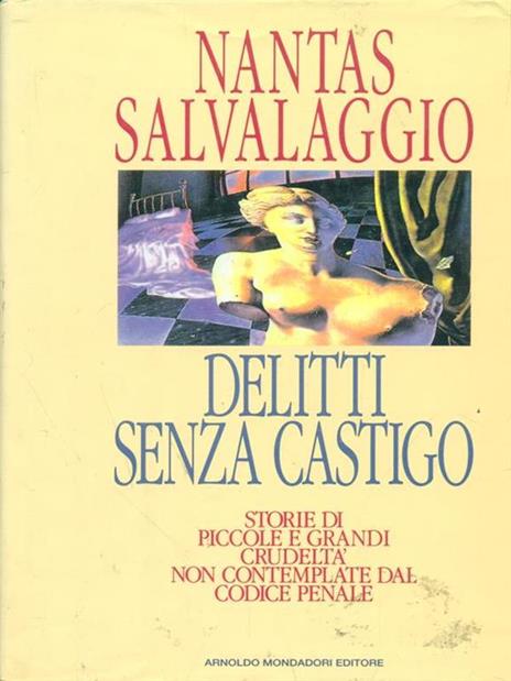 Delitti senza castigo. Storie di piccole e grandi crudeltà non contemplate dal Codice penale - Nantas Salvalaggio - copertina