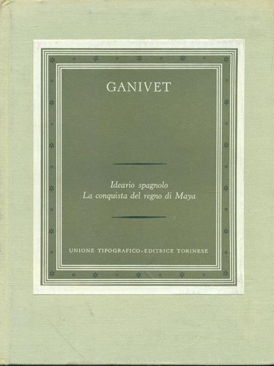   Ideario spagnolo La conquista del regno di Maya - Angel Ganivet - 2