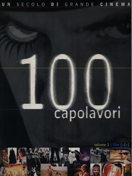   100 capolavori. Volume 1 i film a/g - 2