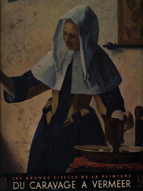 Le grands siecles de la peinture du Caravage a Vermeer - Jacques Dupont - copertina