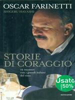 Storie di coraggio. 12 incontri con i grandi italiani del vino