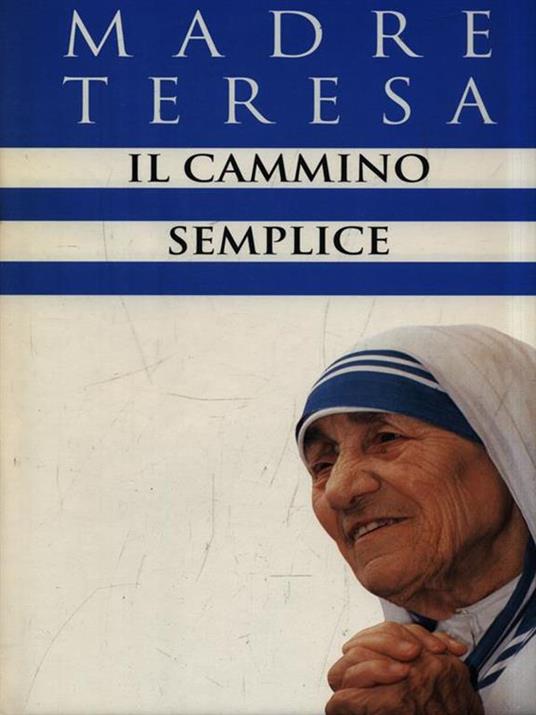 Il cammino semplice - Teresa di Calcutta (santa) - copertina