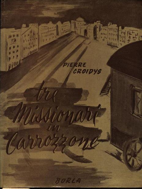   Tre missionari in carrozzone - Pierre Croidys - copertina