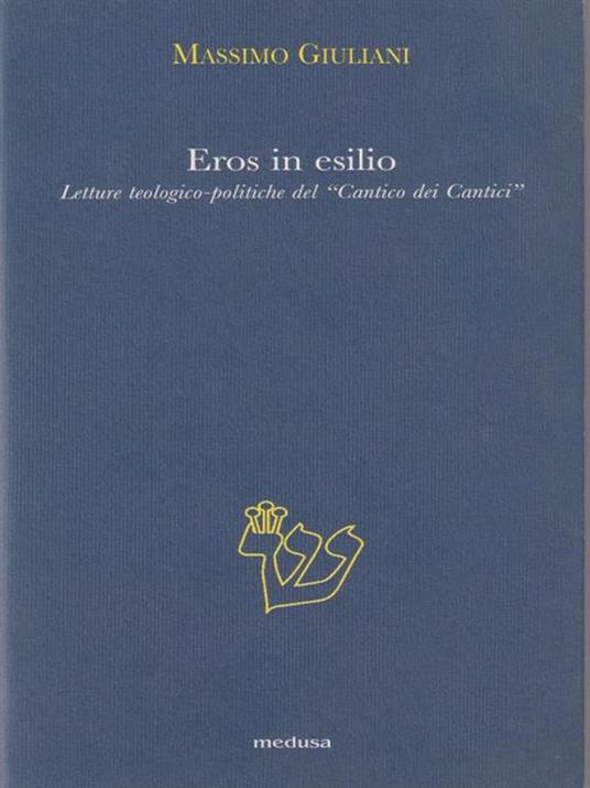 Eros in esilio. Letture teologico-politiche del «Cantico dei cantici» - Massimo Giuliani - copertina