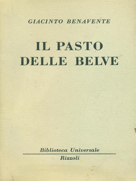 Il  pasto delle belve - Giacinto Benavente - 3