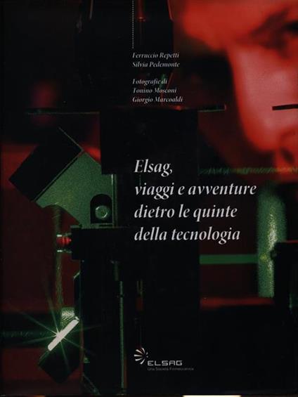 Elsag, viaggi e avventure dietro le quinte della tecnologia - Ferruccio Repetti - copertina