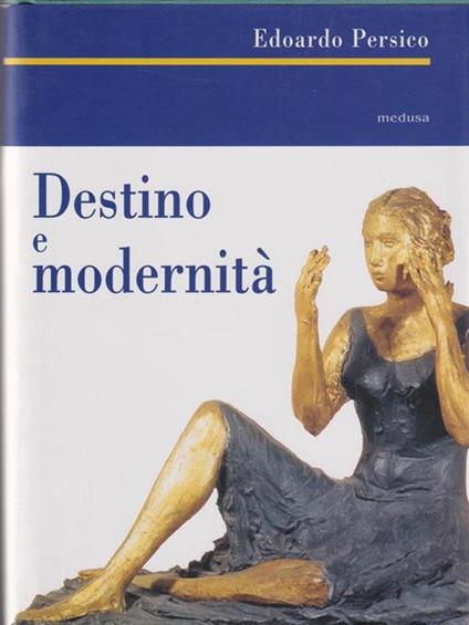 Destino e modernità. Scritti d'arte (1929-1935) - Edoardo Persico - copertina